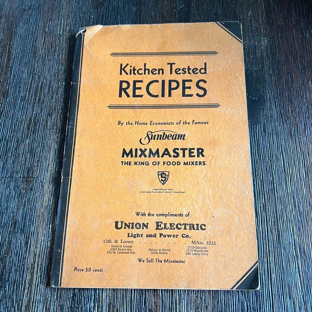 Kitchen Tested Recipes Sunbeam Mixmaster The King Of Food Mixers Cookbook 1933